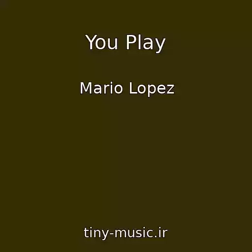 کاور آهنگ You Play از Mario Lopez