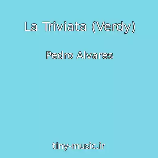 کاور آهنگ La Triviata (Verdy) از Pedro Alvares