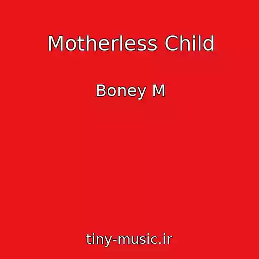 کاور آهنگ Motherless Child از Boney M