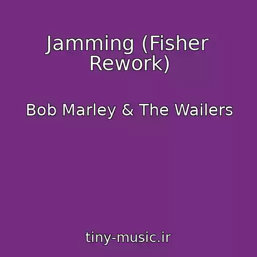 کاور آهنگ Jamming (Fisher Rework) از Bob Marley & The Wailers