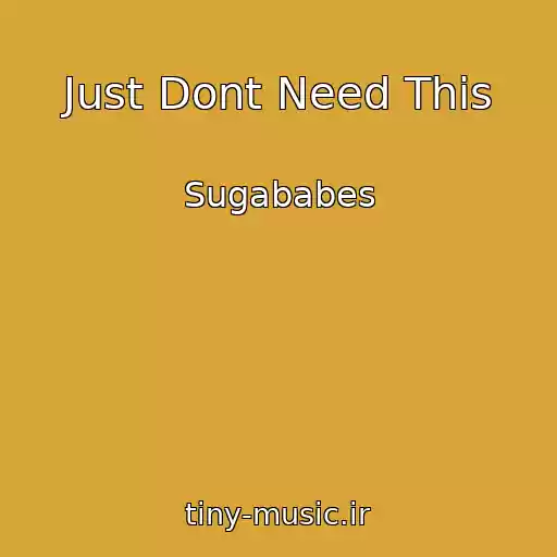 کاور آهنگ Just Dont Need This از Sugababes