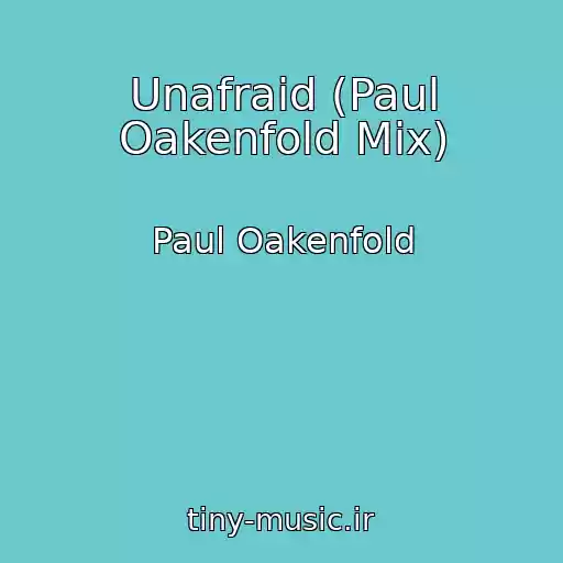 کاور آهنگ Unafraid (Paul Oakenfold Mix) از Paul Oakenfold
