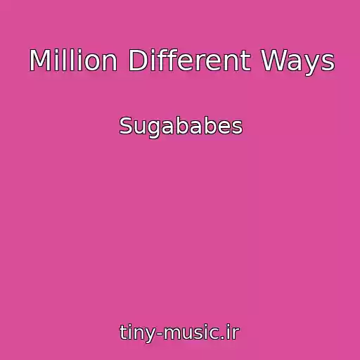 کاور آهنگ Million Different Ways از Sugababes