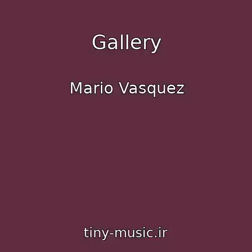کاور آهنگ Gallery از Mario Vasquez