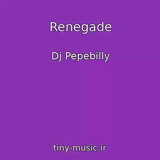 کاور آهنگ Renegade از Dj Pepebilly