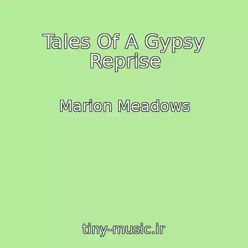 کاور آهنگ Tales Of A Gypsy Reprise از Marion Meadows