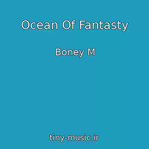 کاور آهنگ Ocean Of Fantasty از Boney M