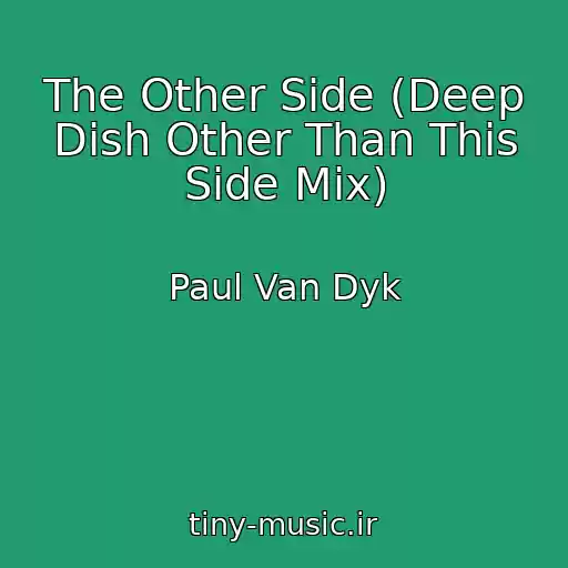 کاور آهنگ The Other Side (Deep Dish Other Than This Side Mix) از Paul Van Dyk