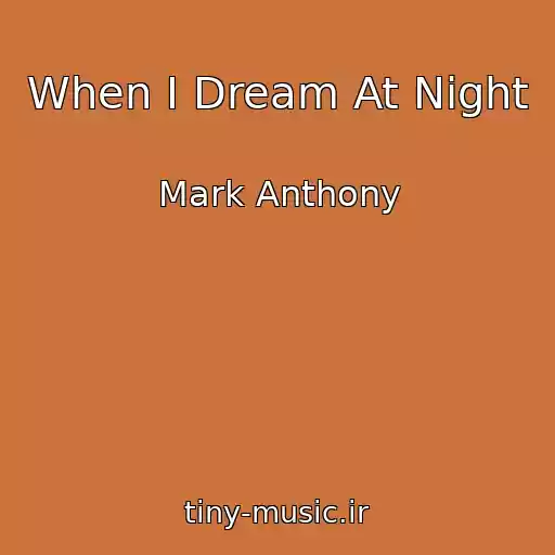 کاور آهنگ When I Dream At Night از Mark Anthony