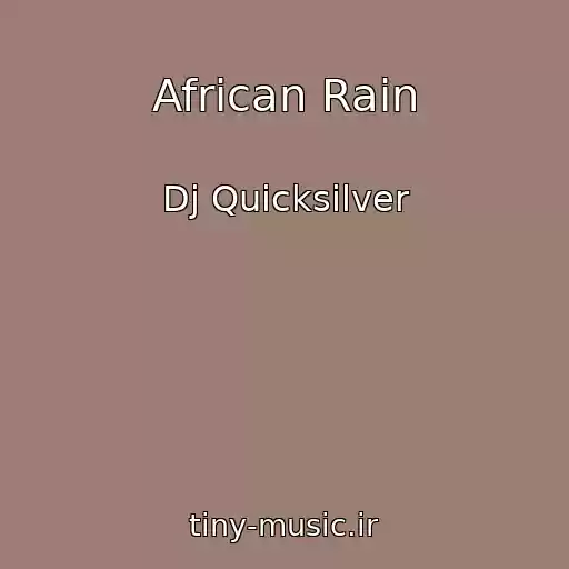 کاور آهنگ African Rain از Dj Quicksilver