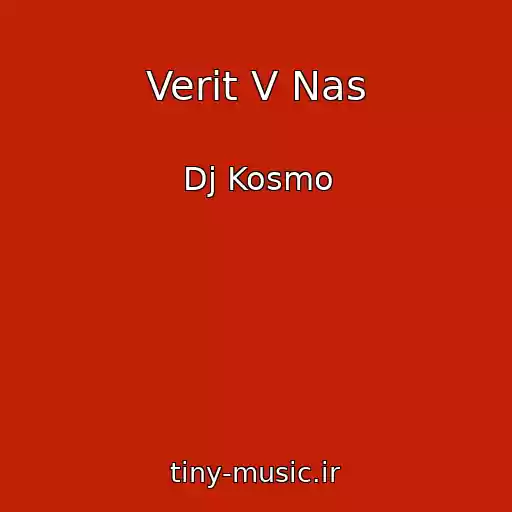 کاور آهنگ Verit V Nas از Dj Kosmo