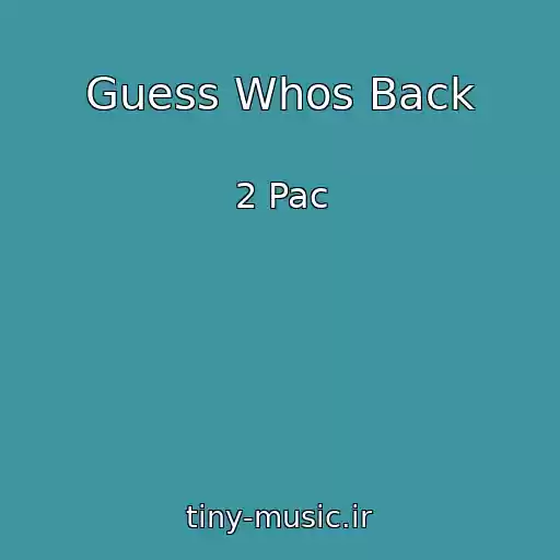 کاور آهنگ Guess Whos Back از 2 Pac