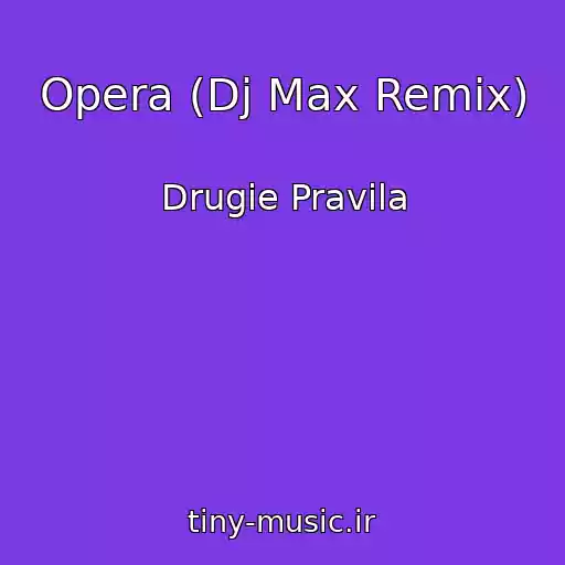 کاور آهنگ Opera (Dj Max Remix) از Drugie Pravila
