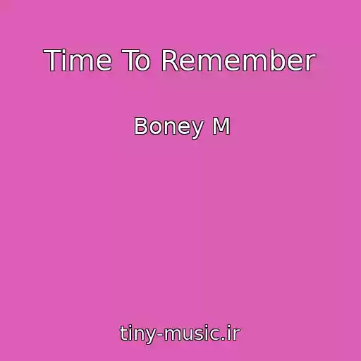 کاور آهنگ Time To Remember از Boney M