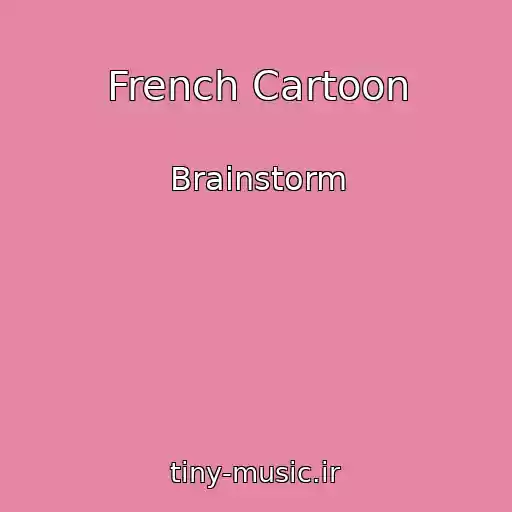 کاور آهنگ French Cartoon از Brainstorm
