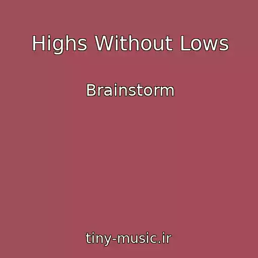 کاور آهنگ Highs Without Lows از Brainstorm