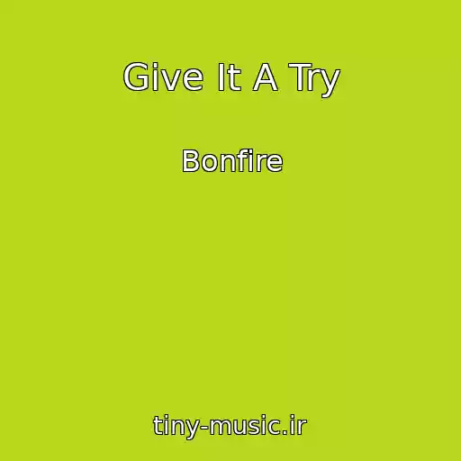 کاور آهنگ Give It A Try از Bonfire