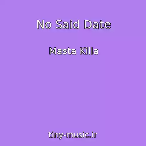 کاور آهنگ No Said Date از Masta Killa