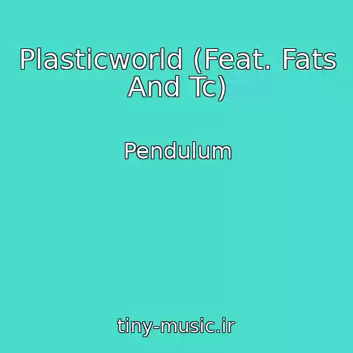 کاور آهنگ Plasticworld (Feat. Fats And Tc) از Pendulum
