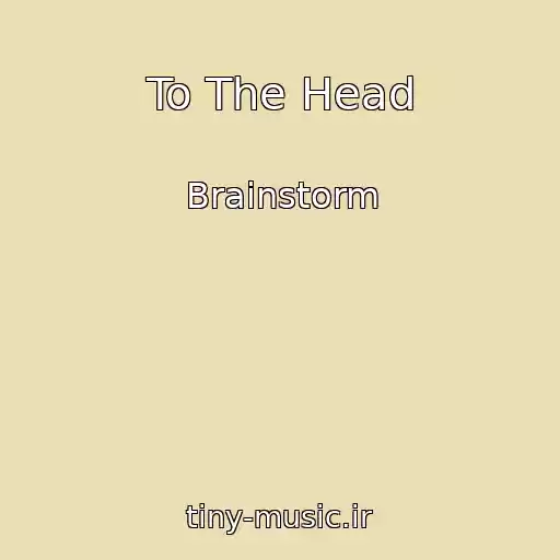 کاور آهنگ To The Head از Brainstorm