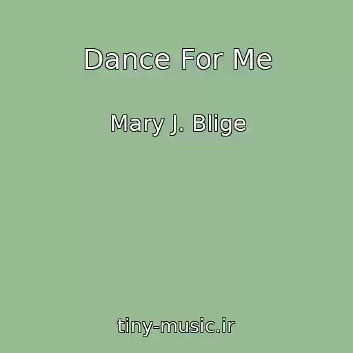 کاور آهنگ Dance For Me از Mary J. Blige
