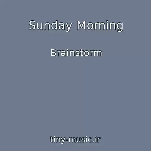 کاور آهنگ Sunday Morning از Brainstorm
