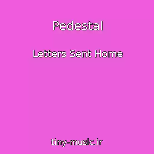 کاور آهنگ Pedestal از Letters Sent Home