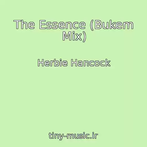 کاور آهنگ The Essence (Bukem Mix) از Herbie Hancock
