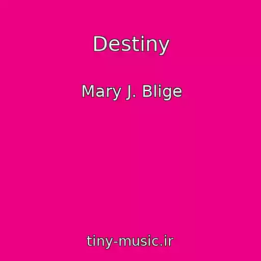 کاور آهنگ Destiny از Mary J. Blige