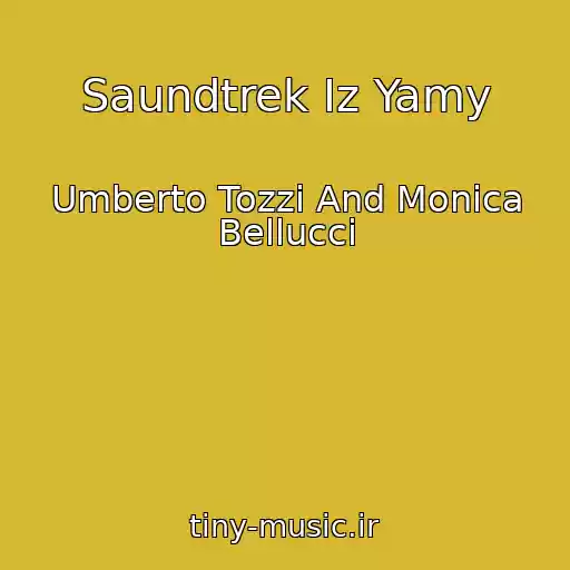 کاور آهنگ Saundtrek Iz Yamy از Umberto Tozzi And Monica Bellucci