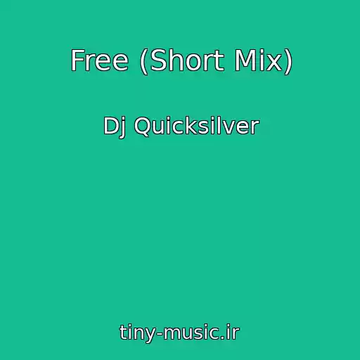 کاور آهنگ Free (Short Mix) از Dj Quicksilver
