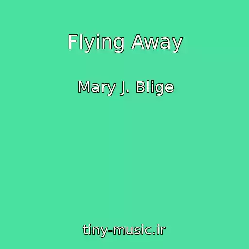 کاور آهنگ Flying Away از Mary J. Blige