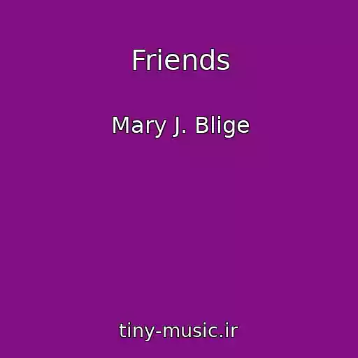 کاور آهنگ Friends از Mary J. Blige