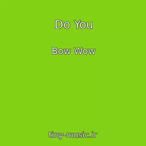کاور آهنگ Do You از Bow Wow