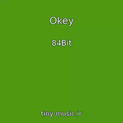 کاور آهنگ Okey از 84Bit