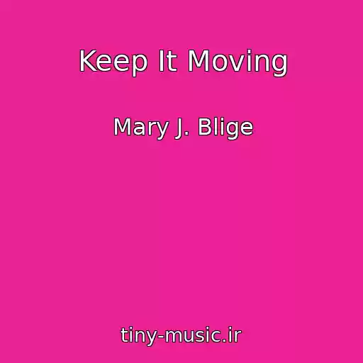 کاور آهنگ Keep It Moving از Mary J. Blige