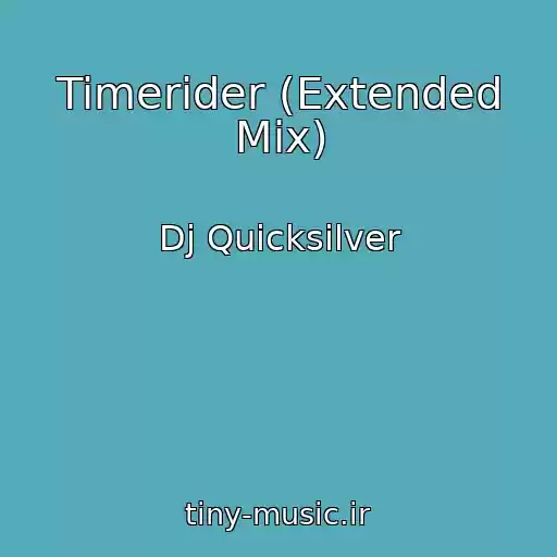 کاور آهنگ Timerider (Extended Mix) از Dj Quicksilver