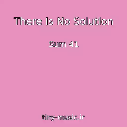 کاور آهنگ There Is No Solution از Sum 41