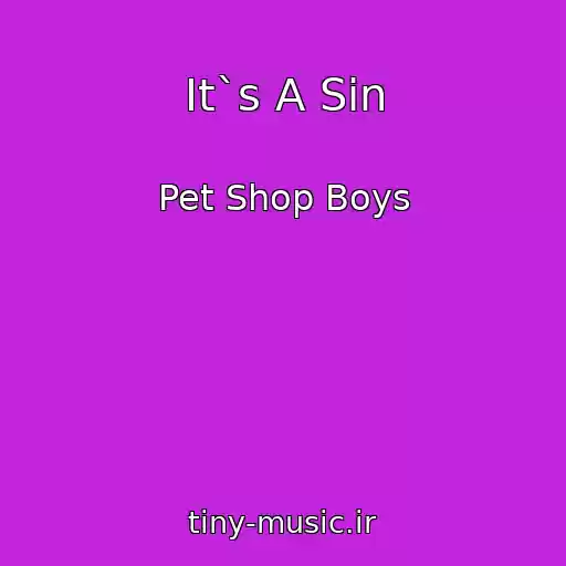کاور آهنگ It`s A Sin از Pet Shop Boys