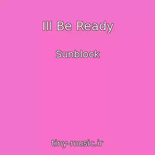 کاور آهنگ Ill Be Ready از Sunblock