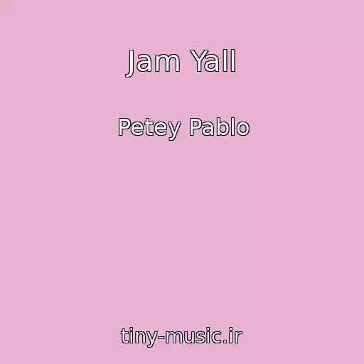کاور آهنگ Jam Yall از Petey Pablo
