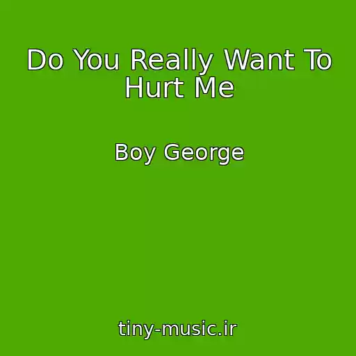 کاور آهنگ Do You Really Want To Hurt Me از Boy George