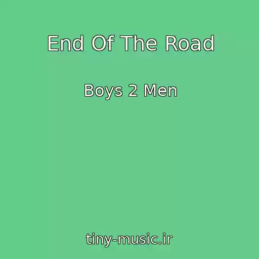 کاور آهنگ End Of The Road از Boys 2 Men
