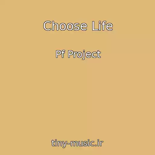 کاور آهنگ Choose Life از Pf Project