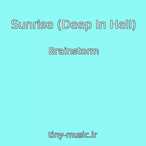 کاور آهنگ Sunrise (Deep In Hell) از Brainstorm