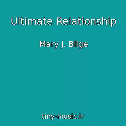 کاور آهنگ Ultimate Relationship از Mary J. Blige