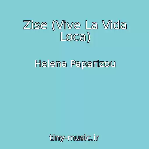 کاور آهنگ Zise (Vive La Vida Loca) از Helena Paparizou