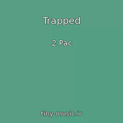 کاور آهنگ Trapped از 2 Pac