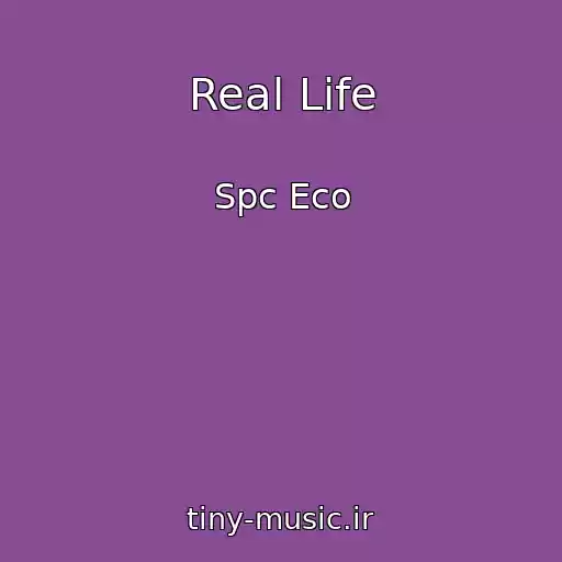کاور آهنگ Real Life از Spc Eco