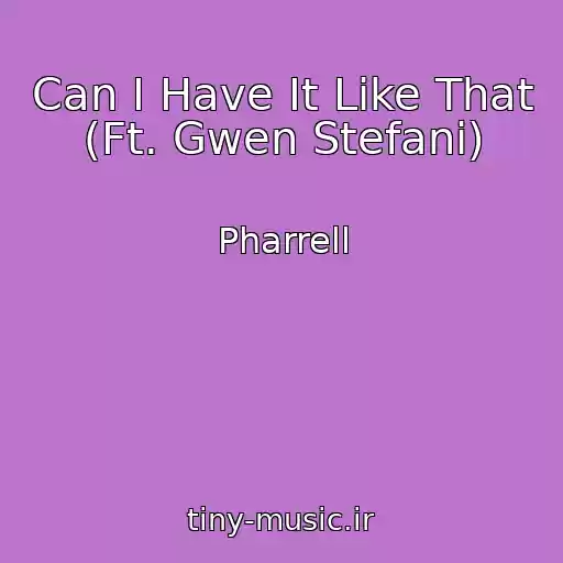 کاور آهنگ Can I Have It Like That (Ft. Gwen Stefani) از Pharrell
